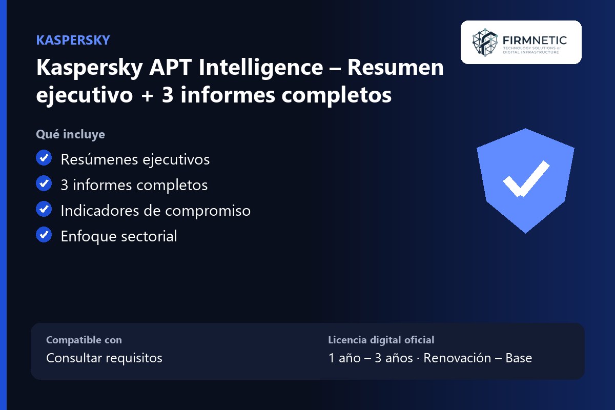 Kaspersky APT Intelligence Resumen ejecutivo + 3 informes completos – características