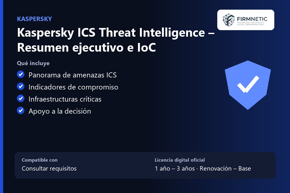 Kaspersky ICS Threat Intelligence – Resumen ejecutivo e IoC – características