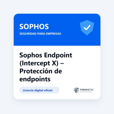 Sophos Endpoint (Intercept X) – Protección de endpoints